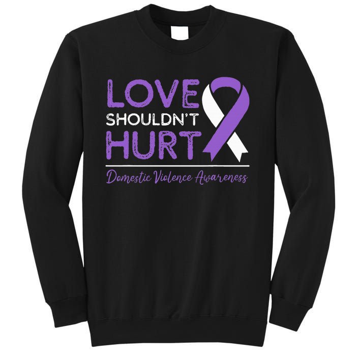 Love Shouldn't Hurt Domestic Violence Awareness  Sweatshirt