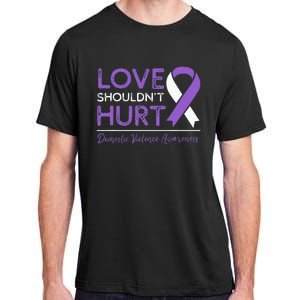 Love Shouldn't Hurt Domestic Violence Awareness  Adult ChromaSoft Performance T-Shirt