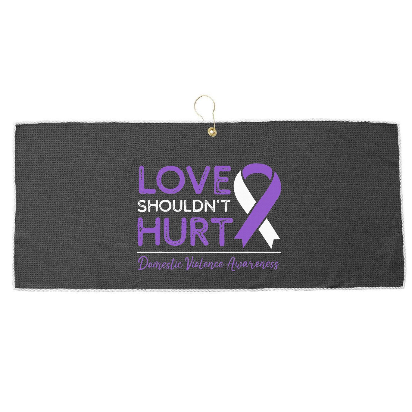 Love Shouldn't Hurt Domestic Violence Awareness  Large Microfiber Waffle Golf Towel