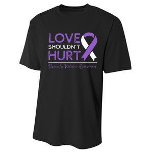 Love Shouldn't Hurt Domestic Violence Awareness  Performance Sprint T-Shirt