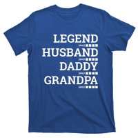 Legend Since Husband Since Daddy Since Granddad Since Year Gift T-Shirt