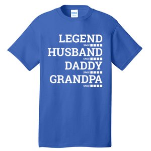 Legend Since Husband Since Daddy Since Granddad Since Year Gift Tall T-Shirt