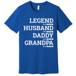 Legend Since Husband Since Daddy Since Granddad Since Year Gift Premium T-Shirt