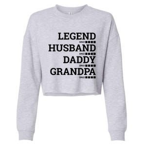 Legend Since Husband Since Daddy Since Granddad Since Year Gift Cropped Pullover Crew