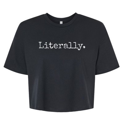 LITERALLY SARCASTIC HUMOR FUNNY Bella+Canvas Jersey Crop Tee