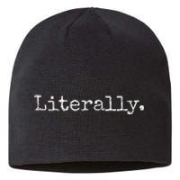 LITERALLY SARCASTIC HUMOR FUNNY Sustainable Beanie