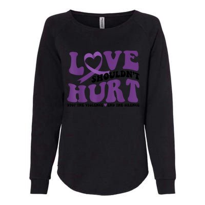 Love ShouldnT Hurt Stop The Violence End The Silence Womens California Wash Sweatshirt