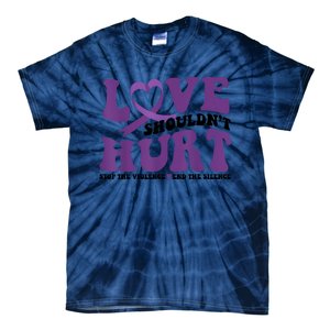 Love ShouldnT Hurt Stop The Violence End The Silence Tie-Dye T-Shirt