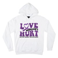 Love ShouldnT Hurt Stop The Violence End The Silence Hoodie