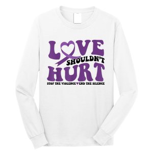 Love ShouldnT Hurt Stop The Violence End The Silence Long Sleeve Shirt