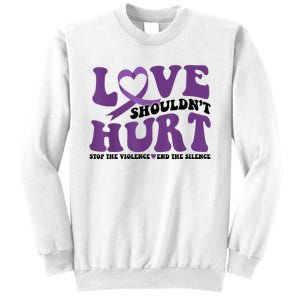 Love ShouldnT Hurt Stop The Violence End The Silence Sweatshirt