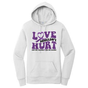 Love ShouldnT Hurt Stop The Violence End The Silence Women's Pullover Hoodie