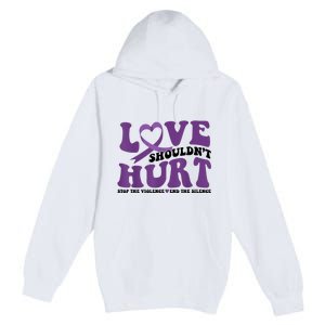 Love ShouldnT Hurt Stop The Violence End The Silence Premium Pullover Hoodie