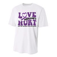 Love ShouldnT Hurt Stop The Violence End The Silence Performance Sprint T-Shirt