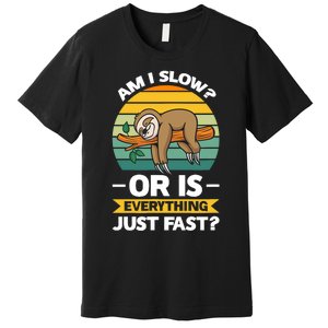 Lazy Sloth Hungry And Lazy Slowmotion Monday Introved Shy Premium T-Shirt