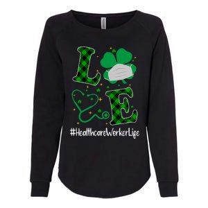 Love Stethoscope Healthcare Worker Life Shamrock Gift Womens California Wash Sweatshirt