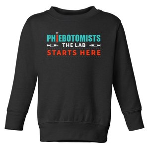 Lab Starts Here Phlebotomist Apparel Phlebotomy Novelty Toddler Sweatshirt