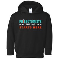 Lab Starts Here Phlebotomist Apparel Phlebotomy Novelty Toddler Hoodie