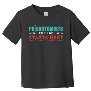 Lab Starts Here Phlebotomist Apparel Phlebotomy Novelty Toddler T-Shirt