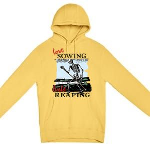 Love Sowing Hate Reaping Skeleton Premium Pullover Hoodie