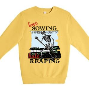 Love Sowing Hate Reaping Skeleton Premium Crewneck Sweatshirt