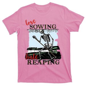 Love Sowing Hate Reaping Skeleton T-Shirt