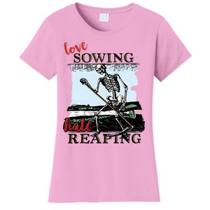 Love Sowing Hate Reaping Skeleton Women's T-Shirt