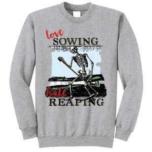 Love Sowing Hate Reaping Skeleton Sweatshirt