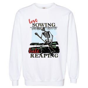 Love Sowing Hate Reaping Skeleton Garment-Dyed Sweatshirt