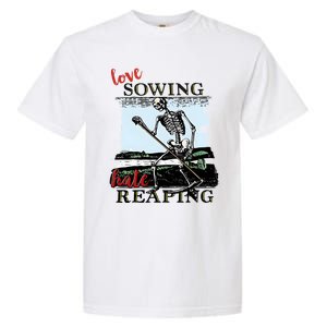 Love Sowing Hate Reaping Skeleton Garment-Dyed Heavyweight T-Shirt