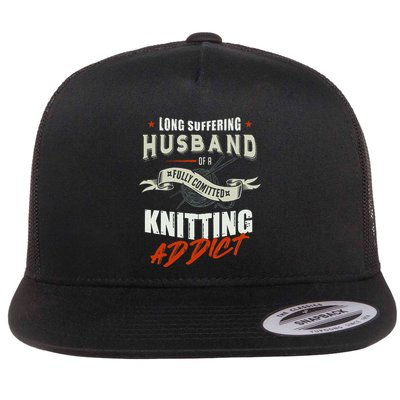 Long Suffering Husband Of A Fully Committed Knitter Flat Bill Trucker Hat