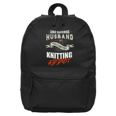 Long Suffering Husband Of A Fully Committed Knitter 16 in Basic Backpack