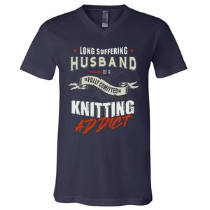 Long Suffering Husband Of A Fully Committed Knitter V-Neck T-Shirt