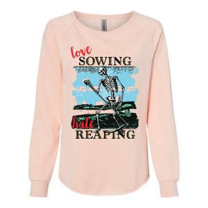 Love Sowing Hate Reaping Womens California Wash Sweatshirt