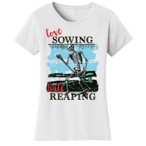 Love Sowing Hate Reaping Women's T-Shirt