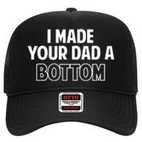 Limited SpencerS I Made Your Dad A Bottom High Crown Mesh Back Trucker Hat