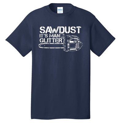 Lumberjack Sawdust Is Man Glitter Chainsaw Funny Tall T-Shirt