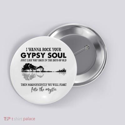 Lake Shadow I Wanna Rock Your GYPSY Soul Into The Mystic Button
