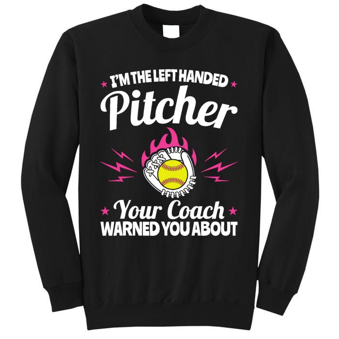 Lefty Southpaw IM The Left Handed Softball Pitcher Tall Sweatshirt