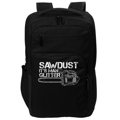 Lumberjack Sawdust Is Man Glitter Chainsaw Funny Impact Tech Backpack