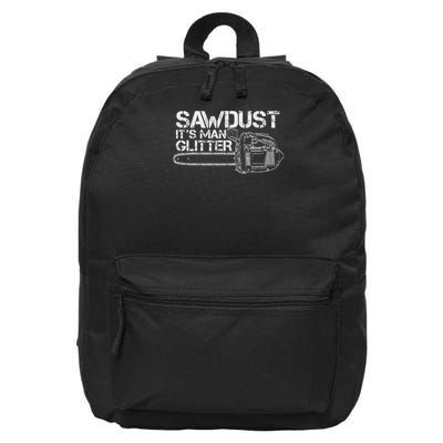 Lumberjack Sawdust Is Man Glitter Chainsaw Funny 16 in Basic Backpack