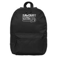 Lumberjack Sawdust Is Man Glitter Chainsaw Funny 16 in Basic Backpack