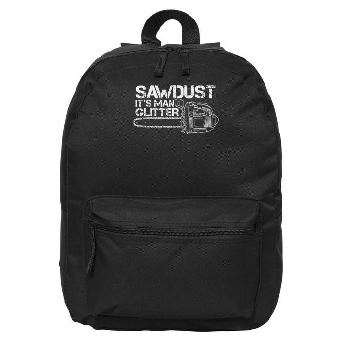 Lumberjack Sawdust Is Man Glitter Chainsaw Funny 16 in Basic Backpack