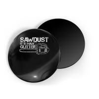 Lumberjack Sawdust Is Man Glitter Chainsaw Funny Magnet