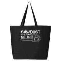 Lumberjack Sawdust Is Man Glitter Chainsaw Funny 25L Jumbo Tote