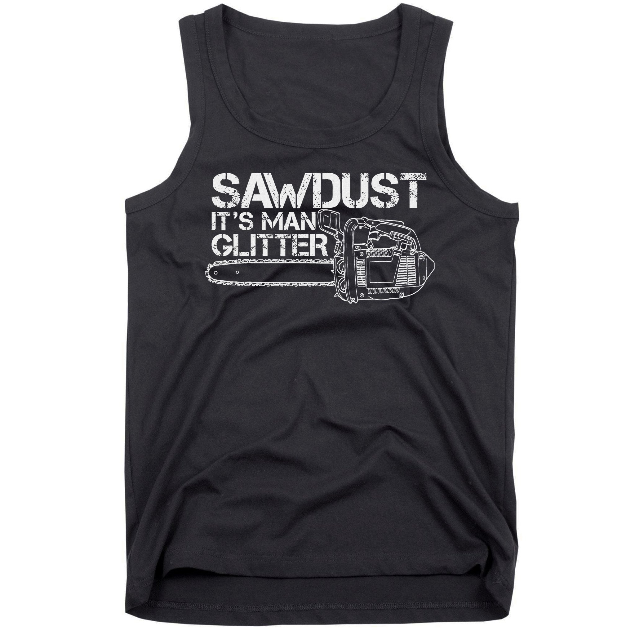 Lumberjack Sawdust Is Man Glitter Chainsaw Funny Tank Top