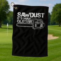 Lumberjack Sawdust Is Man Glitter Chainsaw Funny Golf Towel