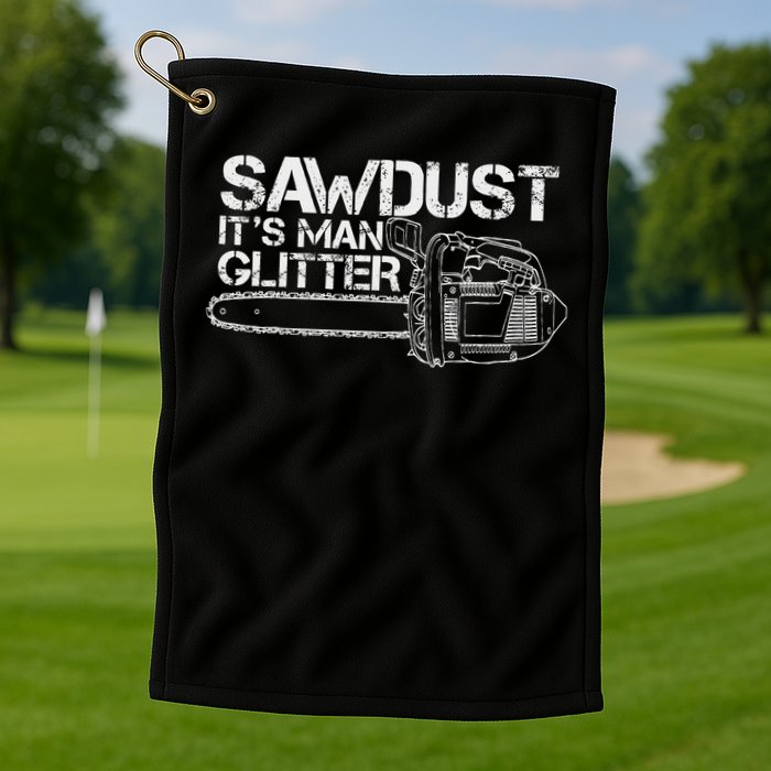 Lumberjack Sawdust Is Man Glitter Chainsaw Funny Golf Towel