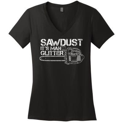 Lumberjack Sawdust Is Man Glitter Chainsaw Funny Women's V-Neck T-Shirt