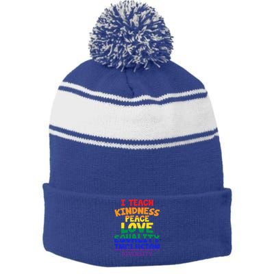 Lgbtq Support I Teach Kindness Peace Love Equality Gift Stripe Pom Pom Beanie